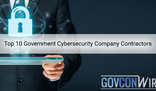 Top 10 Government Cybersecurity Company Contractors