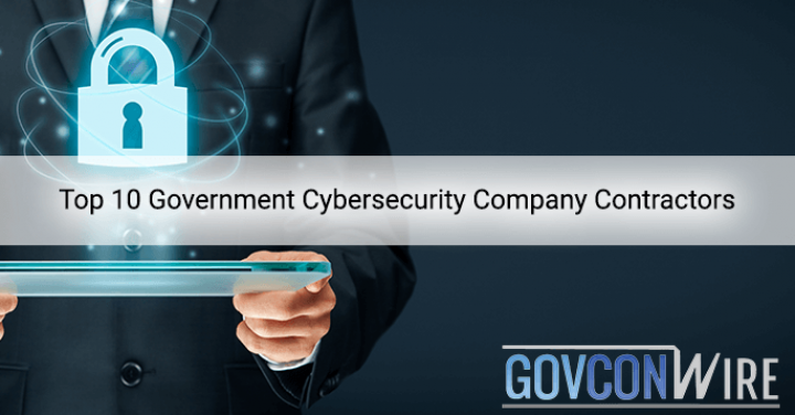 Top 10 Government Cybersecurity Company Contractors