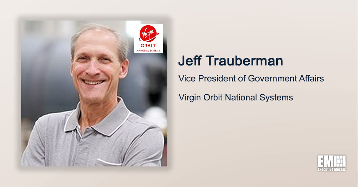Q&A With Virgin Orbit’s Jeff Trauberman Discusses National Systems Business & Strategic Goals to Expand Market Footprint
