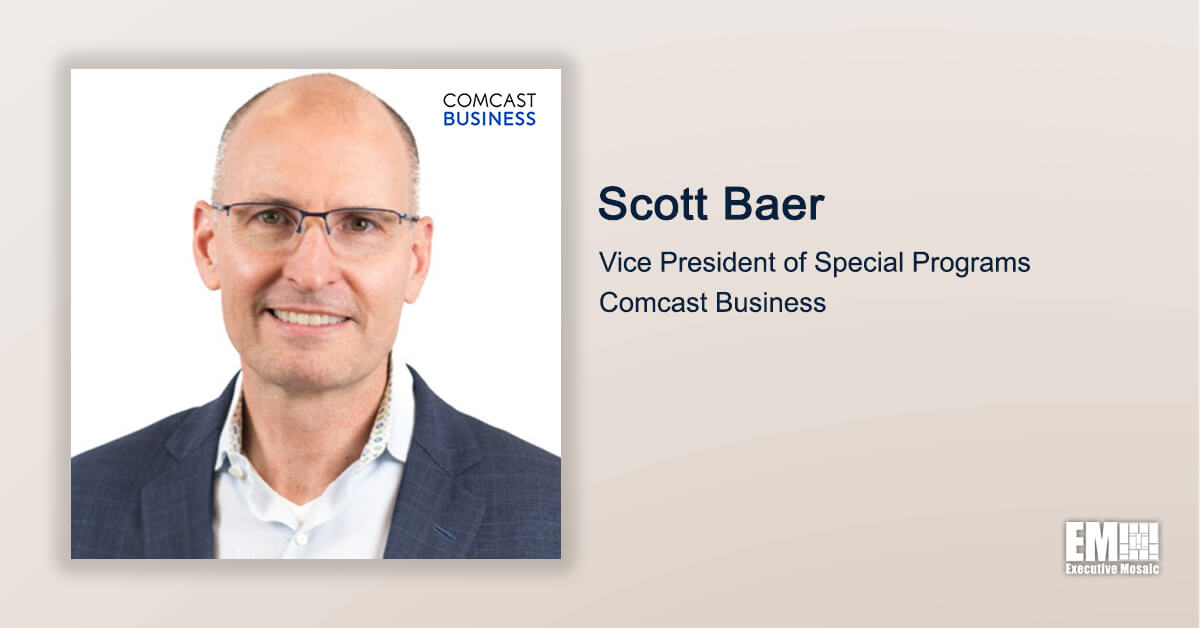 Q&A With Comcast Business Special Programs VP Scott Baer on Accelerating Network Modernization to Support Government Customers