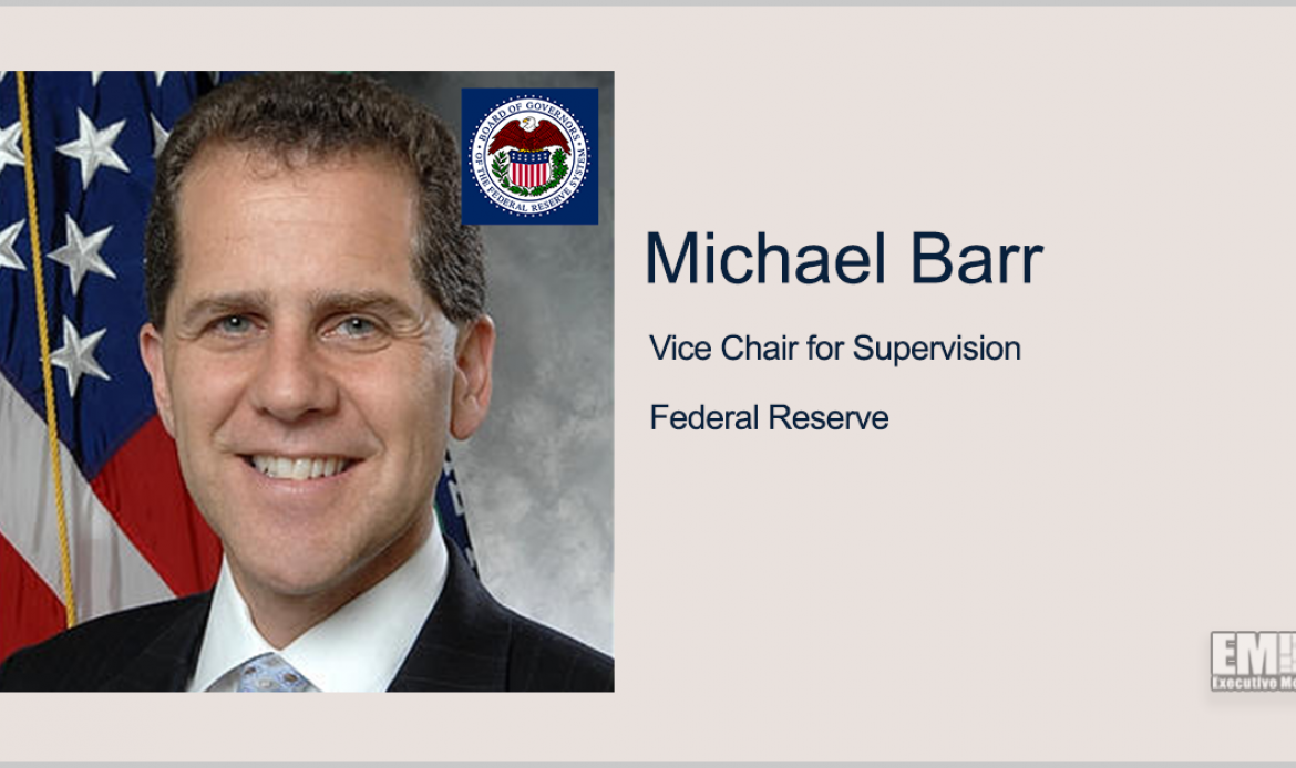 Michael Barr Confirmed as Federal Reserve Vice Chair for Supervision