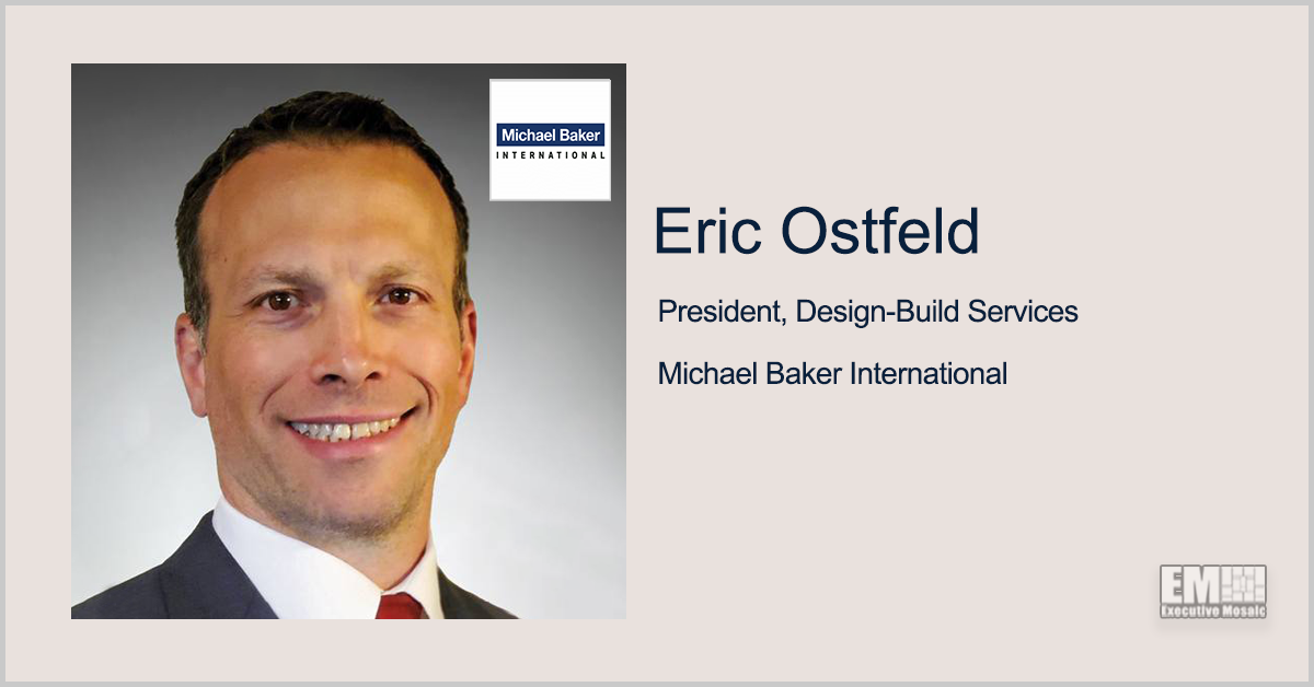 Parsons Vet Eric Ostfeld to Head Michael Baker International’s Design-Build Org