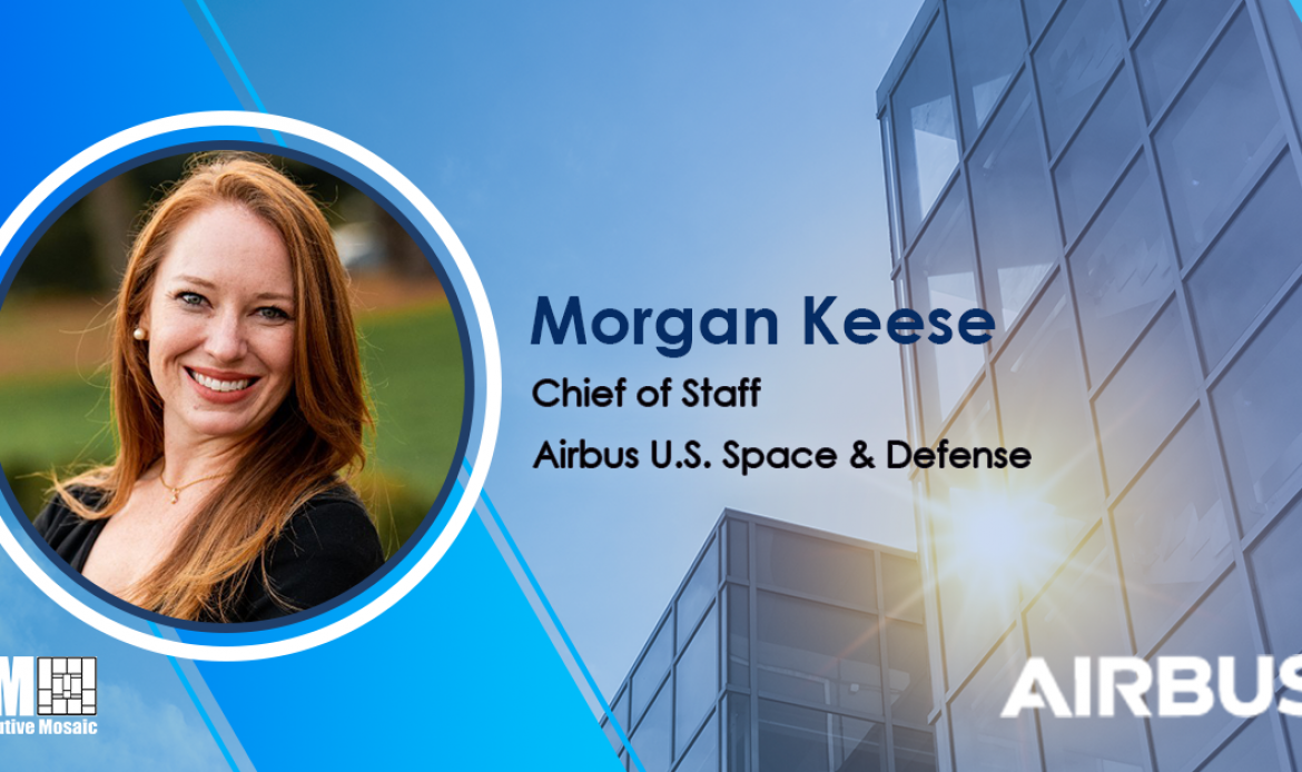 Morgan Keese Named Airbus US Space & Defense Chief of Staff