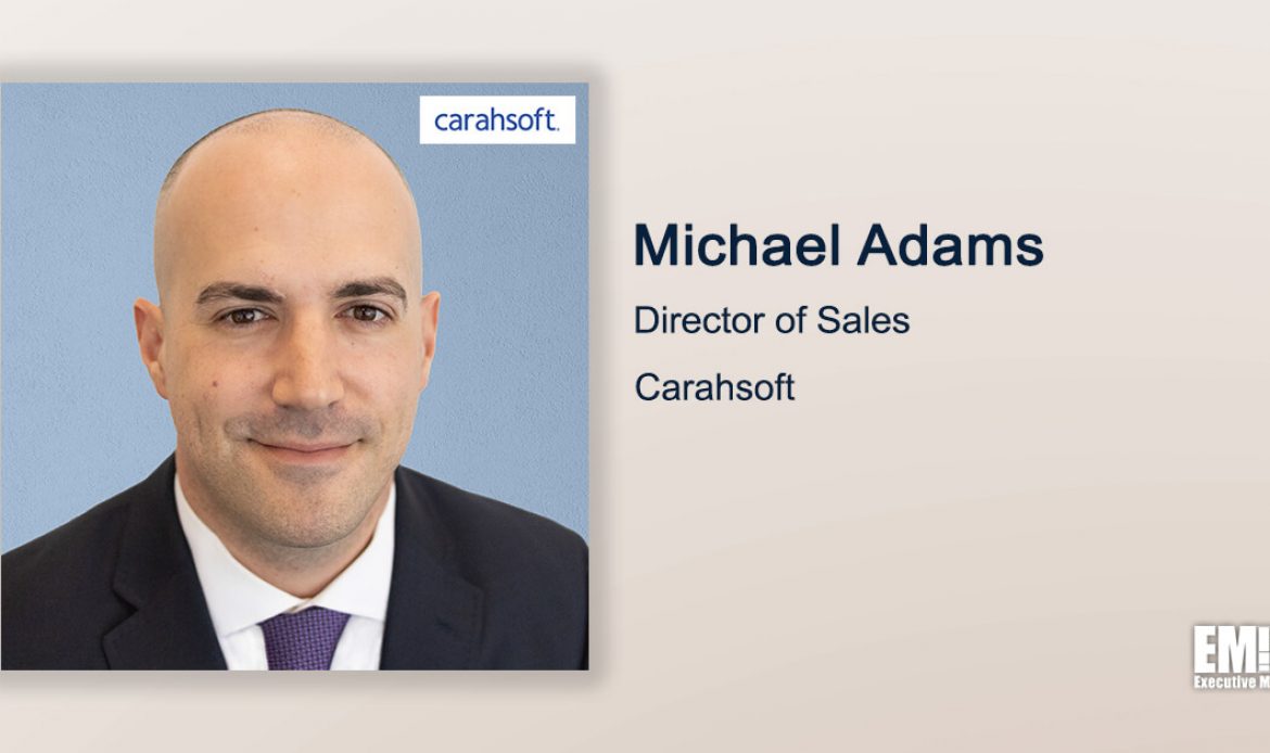 Q&A With Carahsoft Sales Director Michael Adams on Increasing AI Use Cases, Vendors