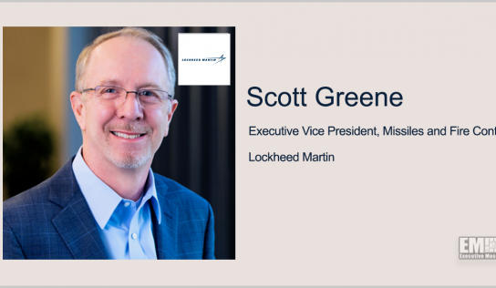 Scott Greene to Retire as Head of Lockheed Missiles & Fire Control Business