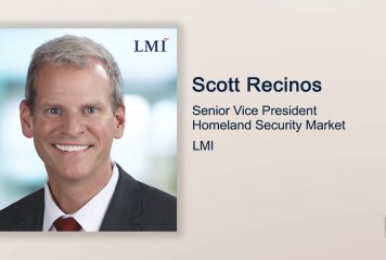 Q&A With LMI Homeland Security Market SVP Scott Recinos on Strategic Goals, Other Company Focus Areas