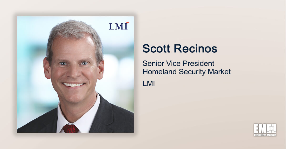 Q&A With LMI Homeland Security Market SVP Scott Recinos on Strategic Goals, Other Company Focus Areas