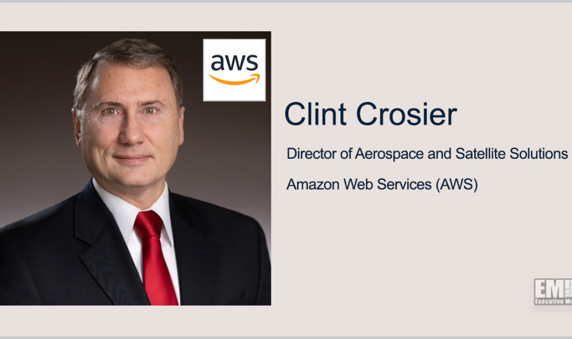 Clint Crosier: AWS Offering Cloud Computing Tech for Space Industry’s Data Processing Requirements