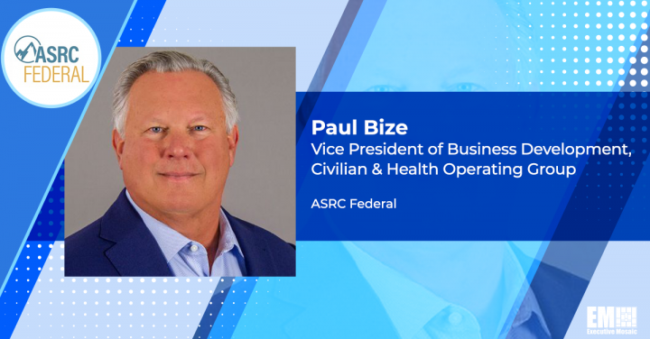 Paul Bize Joins ASRC Federal as Civilian & Health Business Development VP