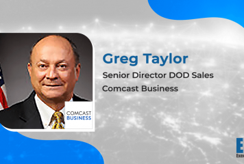 Q&A With Comcast Business DOD Sales Senior Director Greg Taylor Focuses on Work on DISA’s Commercial Ethernet Gateway Project