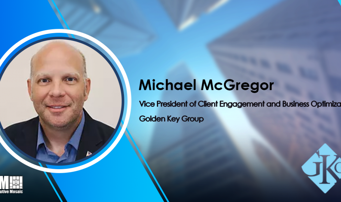 Former Army HR Officer Michael McGregor Joins Golden Key Group in VP Role
