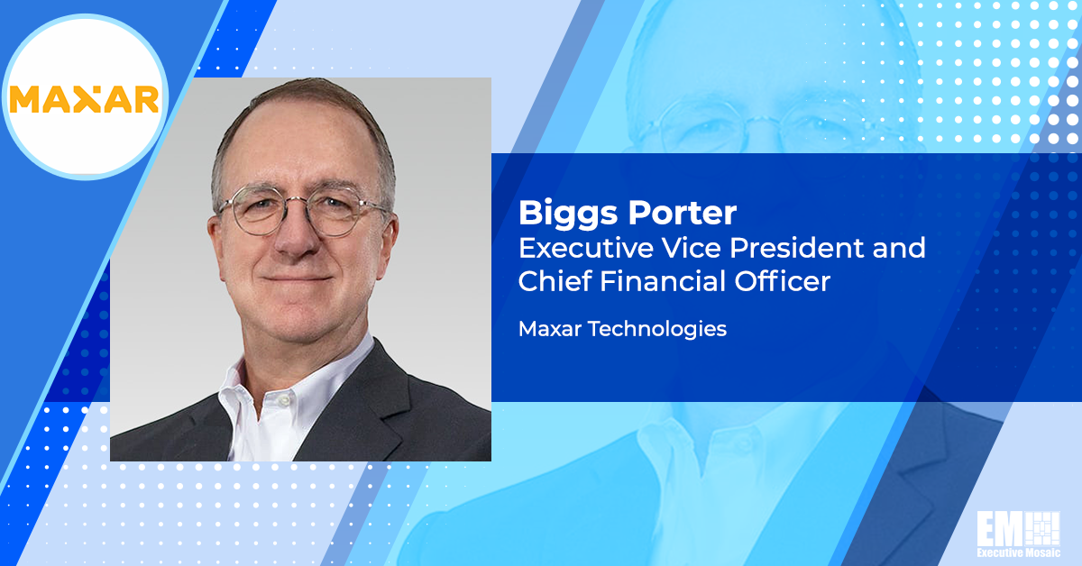 Biggs Porter to Retire as Maxar CFO; Dan Jablonsky Quoted