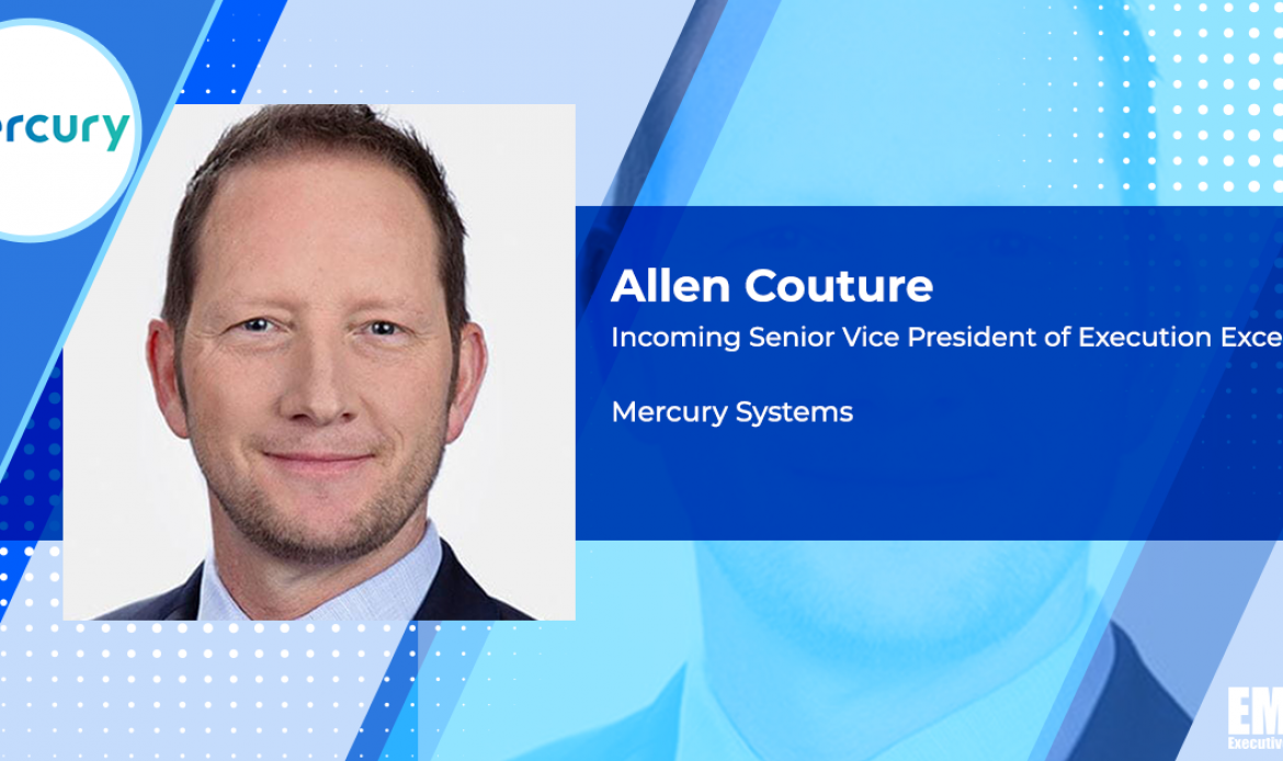 Raytheon Vet Allen Couture to Join Mercury Systems as Execution Excellence SVP