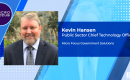 Micro Focus Government Solutions’ Kevin Hansen on Factors to Consider When Adopting Cloud, Managing Mission-Critical Legacy IT