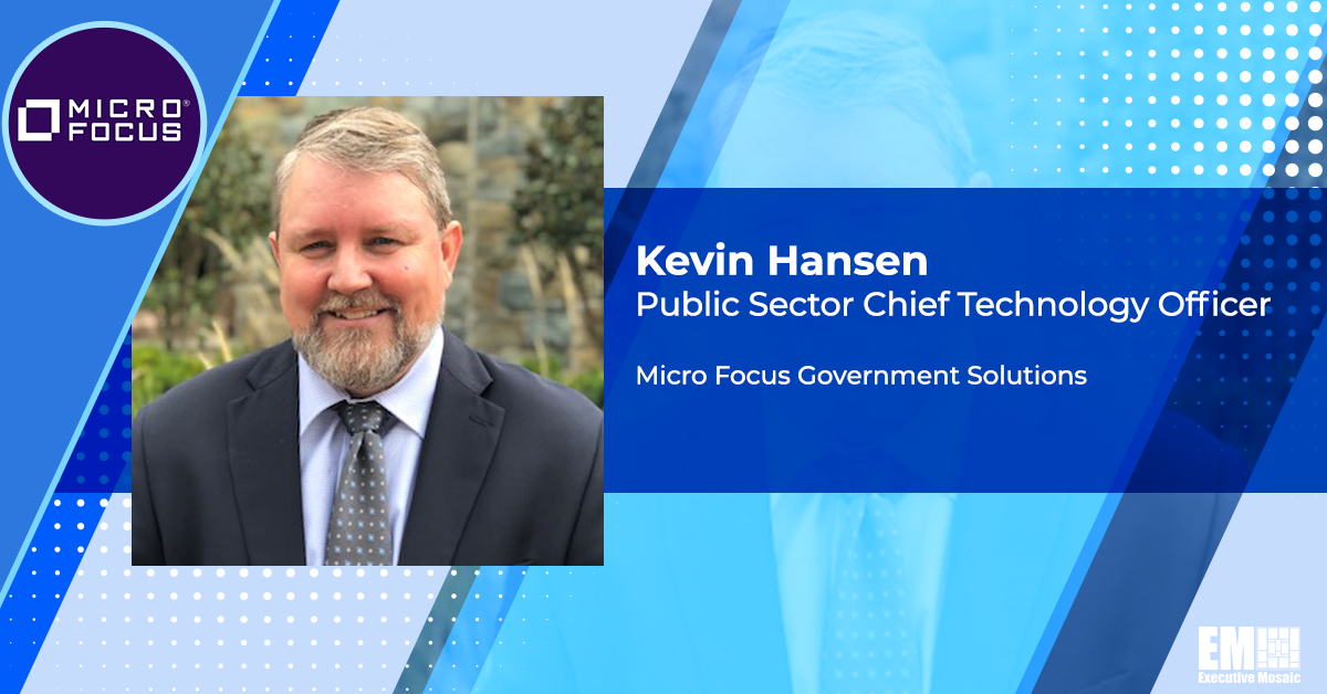 Micro Focus Government Solutions’ Kevin Hansen on Factors to Consider When Adopting Cloud, Managing Mission-Critical Legacy IT