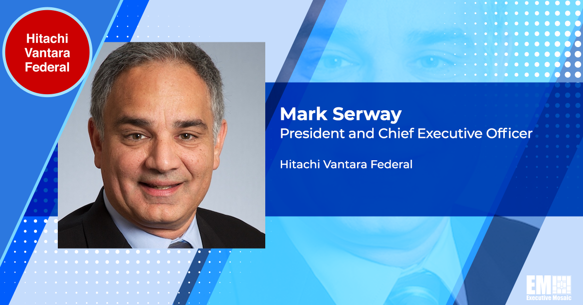 Mark Serway Becomes Full-Time President, CEO of Hitachi Vantara Federal