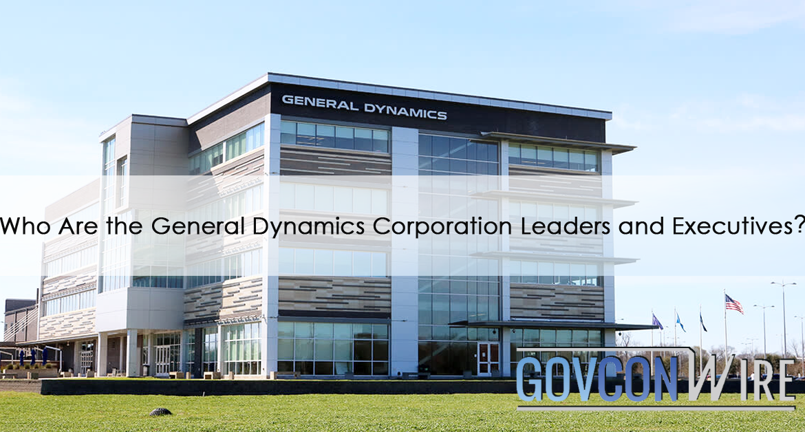 Who Are the General Dynamics Corporation Leaders and Executives?
