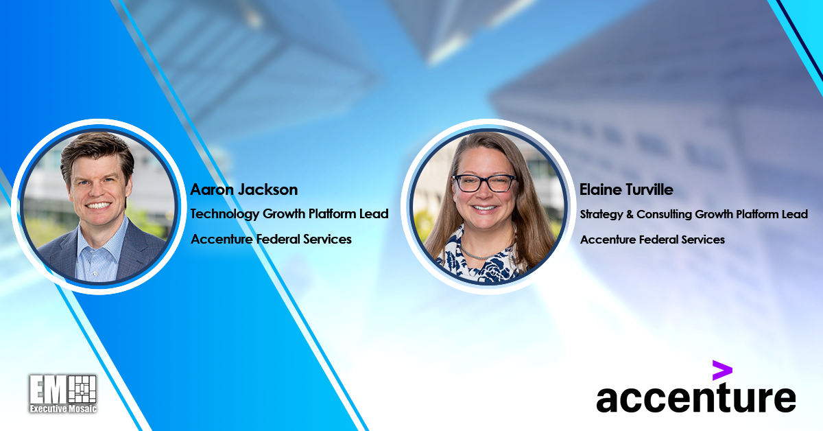 Accenture’s Federal Arm Elevates Aaron Jackson, Elaine Turville to Growth Platform Lead Roles
