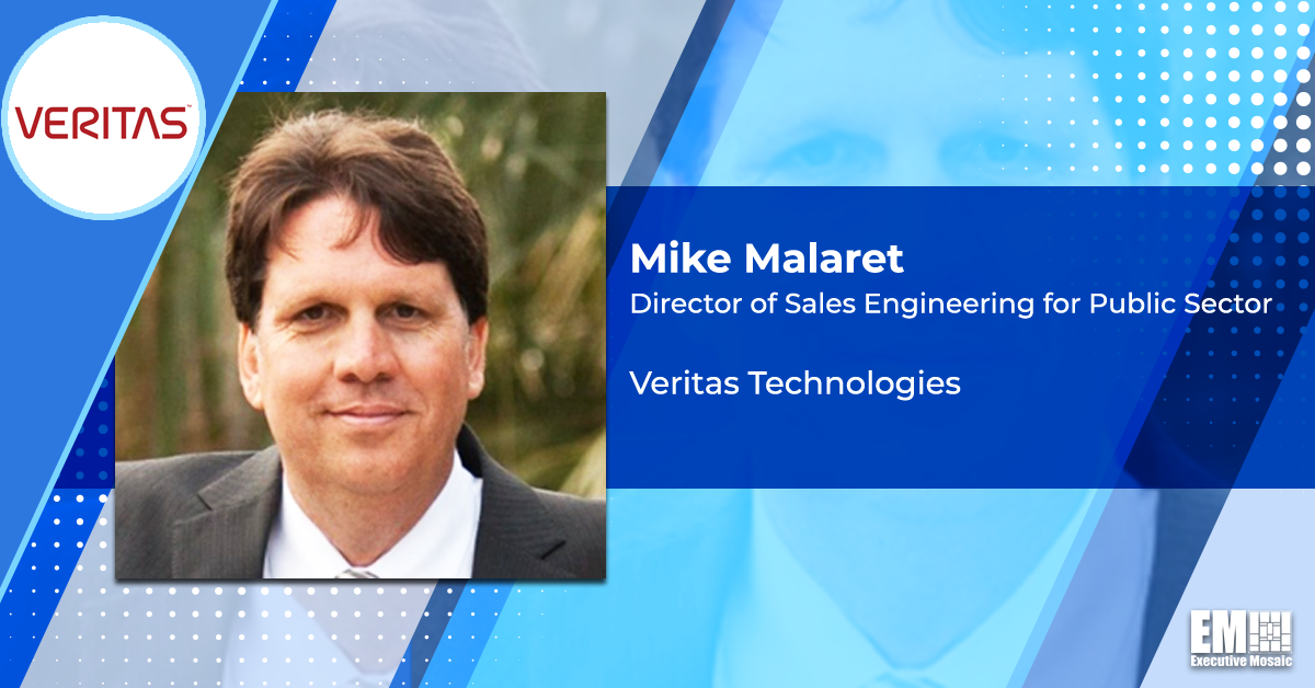 Veritas’ Mike Malaret: Agencies Need Data Protection & Recovery Systems in Hybrid Clouds