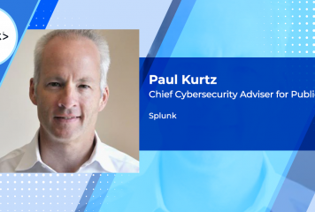 Splunk’s Paul Kurtz: Automation Could Provide Agencies Access to Real-Time Cyber Intelligence