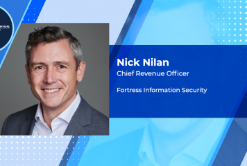Verizon Vet Nick Nilan Appointed Chief Revenue Officer at Fortress Information Security