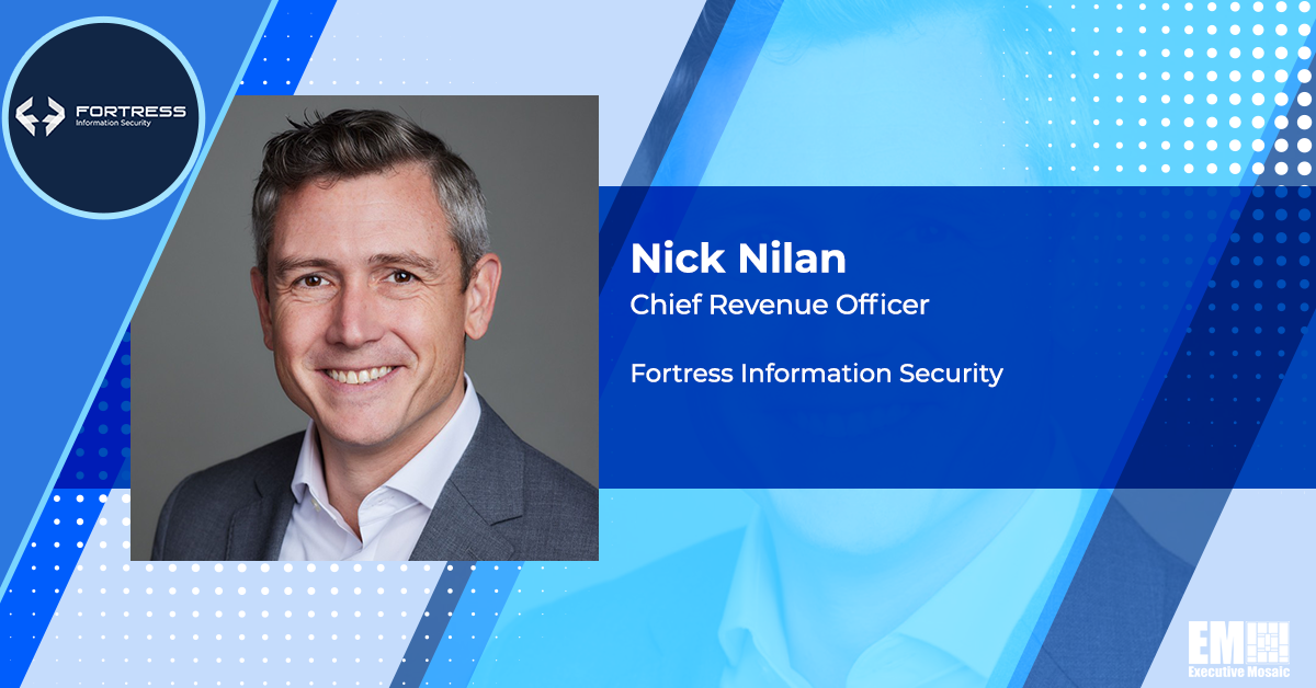 Verizon Vet Nick Nilan Appointed Chief Revenue Officer at Fortress Information Security