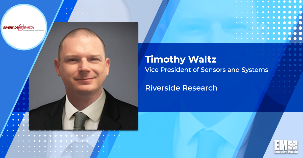 Timothy Waltz Joins Riverside Research as Sensors & Systems Unit VP; Steven Omick Quoted