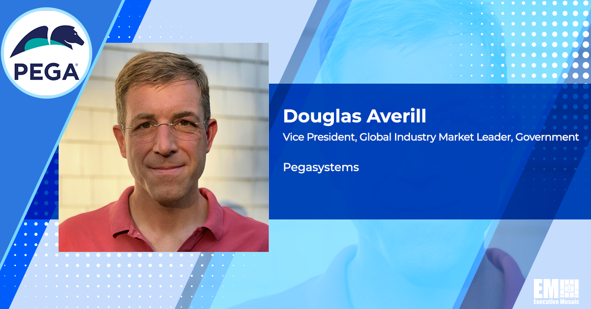 Pegasystems to Support Federal, Defense Agencies Through Newly Formed Unit; Doug Averill Quoted