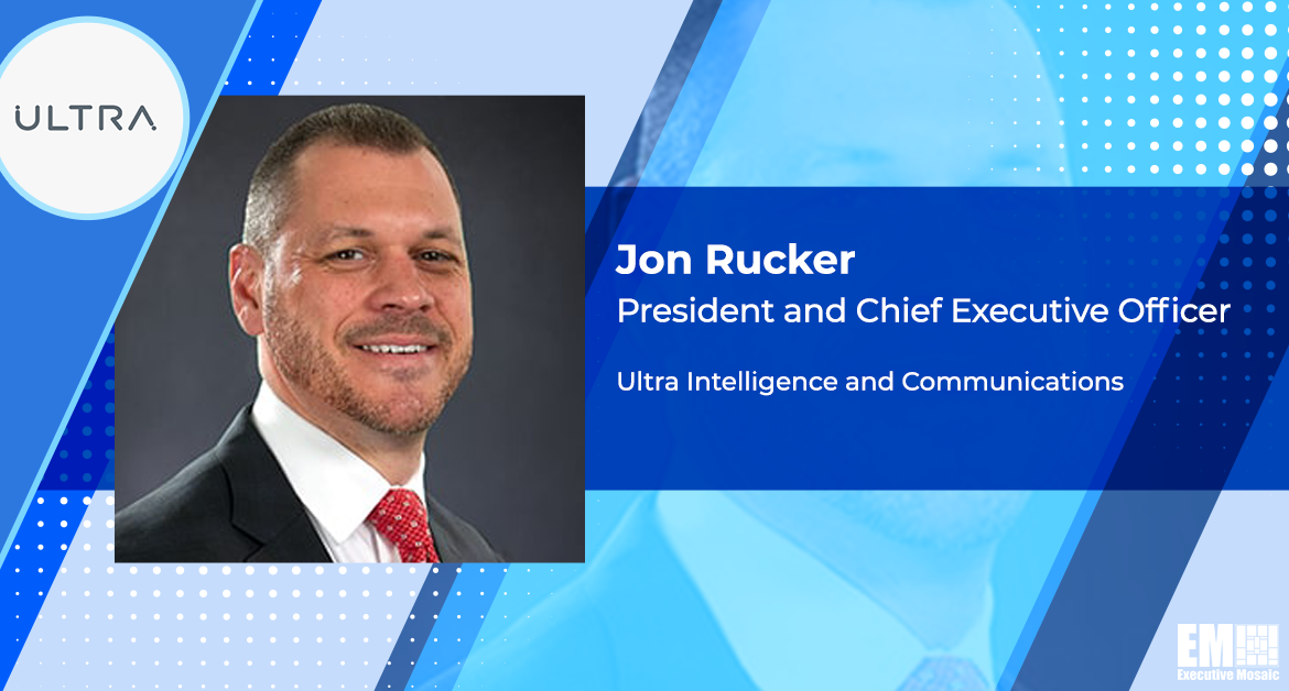 Former SAIC Exec Jon Rucker Named President, CEO of Ultra Intelligence & Communications