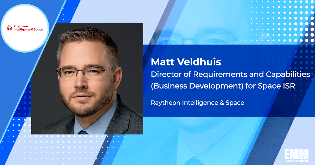 Matt Veldhuis Joins Raytheon’s Intell & Area Unit as Enterprise Growth Director