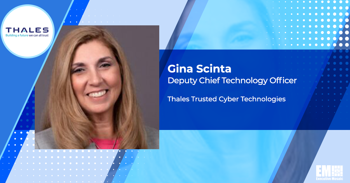 Thales TCT’s Gina Scinta: Agencies Should Adopt Strong MFA, Crypto-Agile Tech to Protect Data