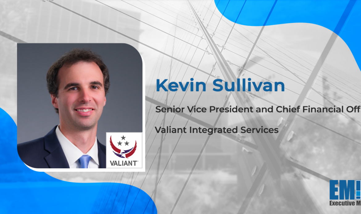 Valiant Elevates Kevin Sullivan to SVP, CFO Posts; Dan Corbett Quoted