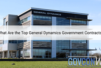 What Are the Top General Dynamics Government Contracts?