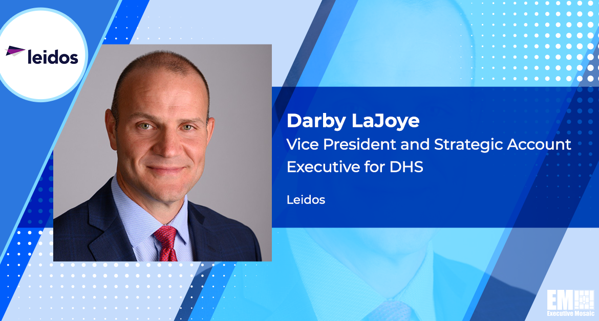 TSA Veteran Darby LaJoye Takes VP, Account Executive Roles at Leidos