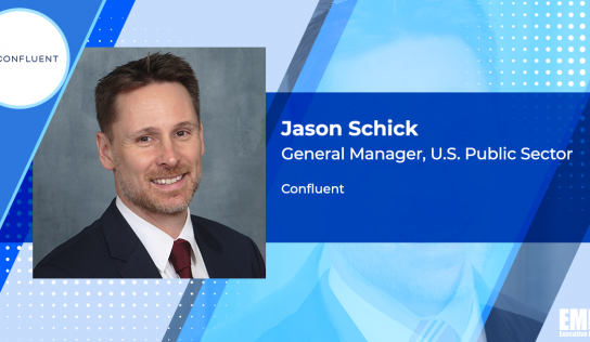 Confluent’s Jason Schick: Accessing Data in Real Time Could Help Transform Federal Customer Experience