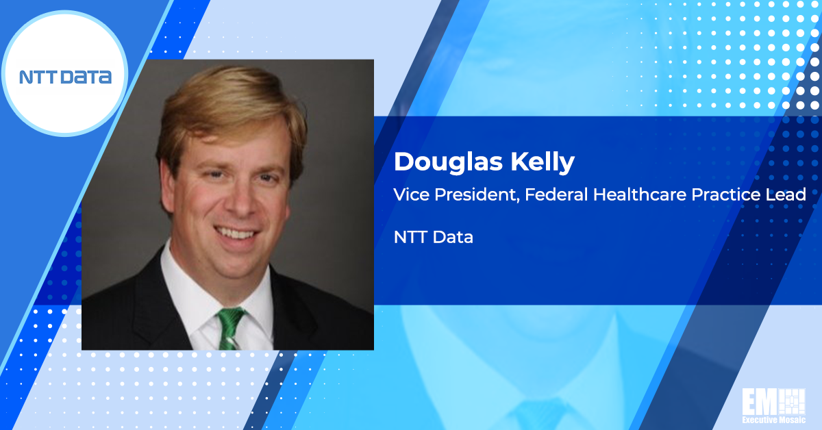 Douglas Kelly Named VP, Federal Health Care Practice Lead at NTT Data