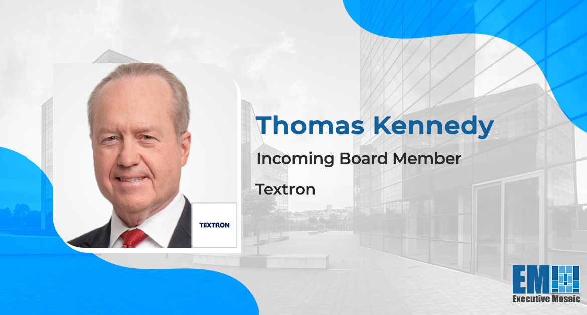 38-Year Raytheon Vet Thomas Kennedy Elected to Textron Board