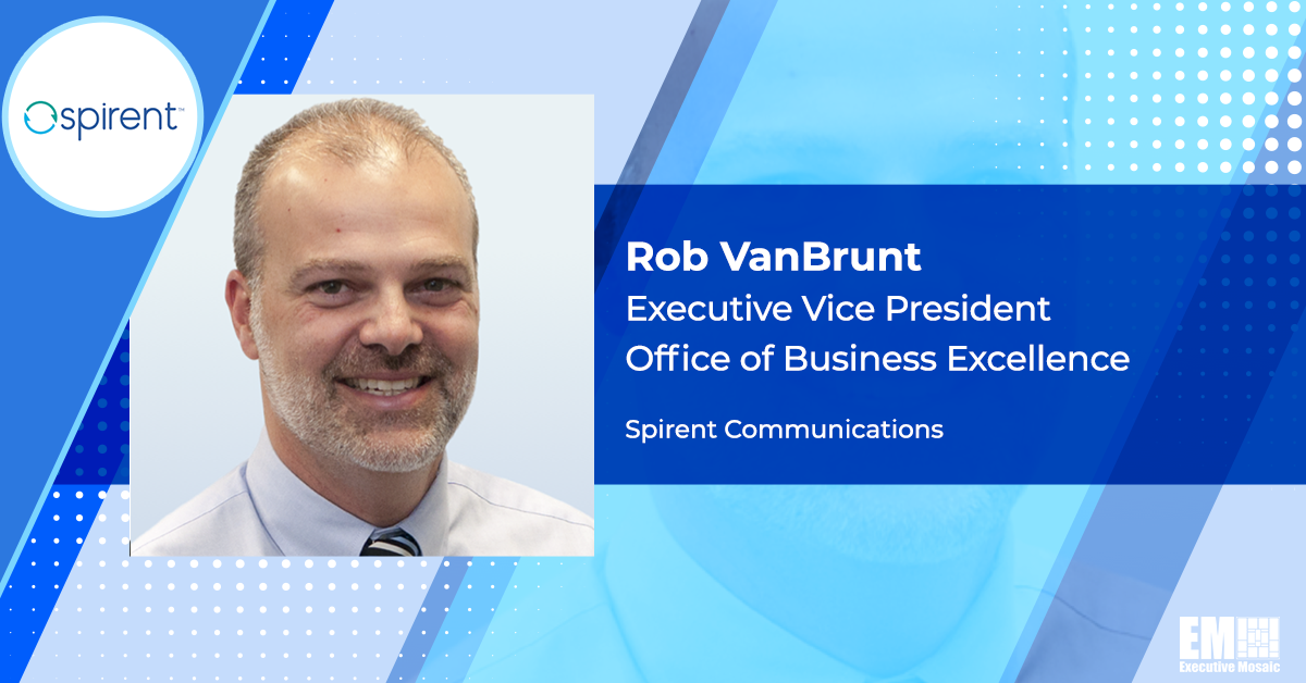 Rob VanBrunt Elevated to CEO of Spirent’s Federal Subsidiary