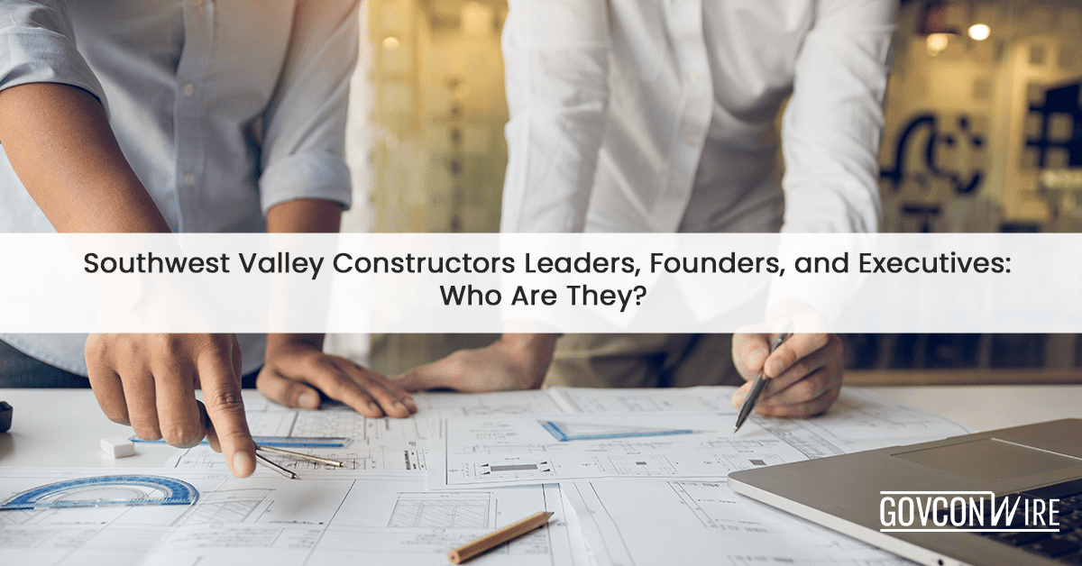 Southwest Valley Constructors Leaders, Founders, and Executives: Who Are They?; Southwest Valley Constructors leadership team