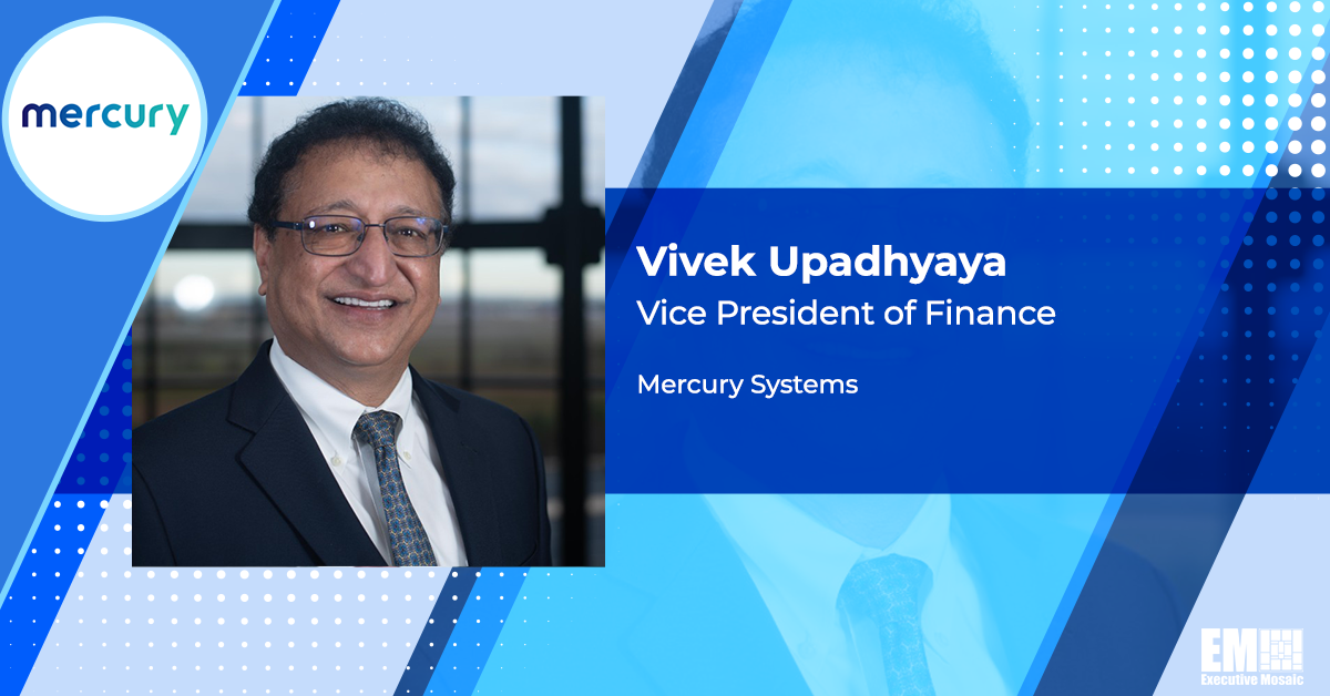 Former Leonardo Exec Vivek Upadhyaya Joins Mercury Systems as Finance VP