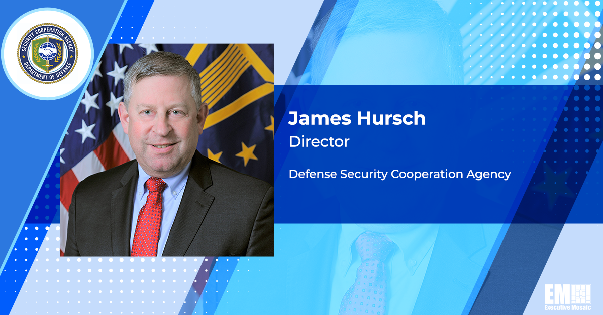 US Arms Sales Reach $52B in 2022 as Allies Bolster Arsenal; DSCA’s James Hursch Quoted US Arms Sales Reach $52B in 2022 as Allies Bolster Arsenal; DSCA’s James Hursch Quoted