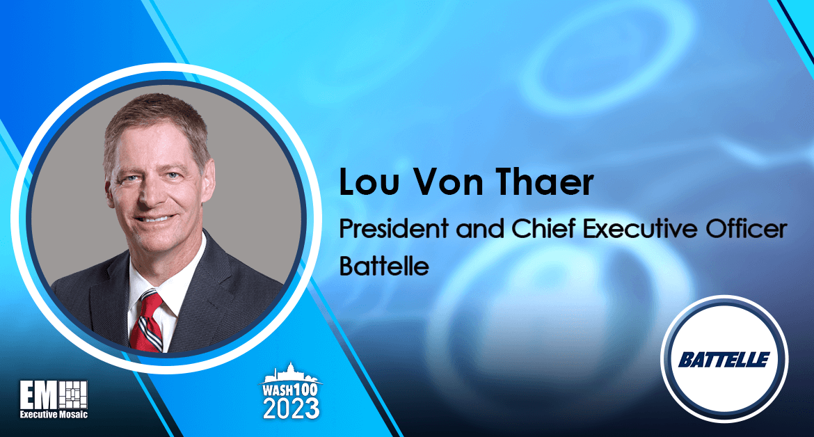 Video Interview: Battelle CEO Lou Von Thaer Discusses R&D Model Evolution, New Environmental Tech