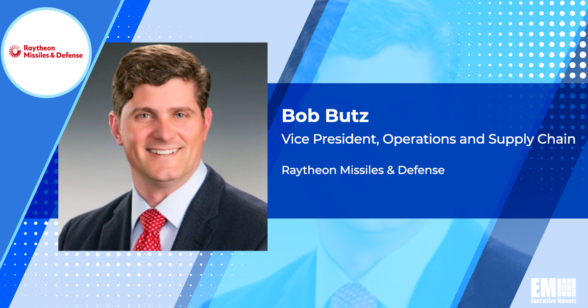 Bob Butz Joins Raytheon Missiles & Defense Unit as Operations, Supply Chain VP