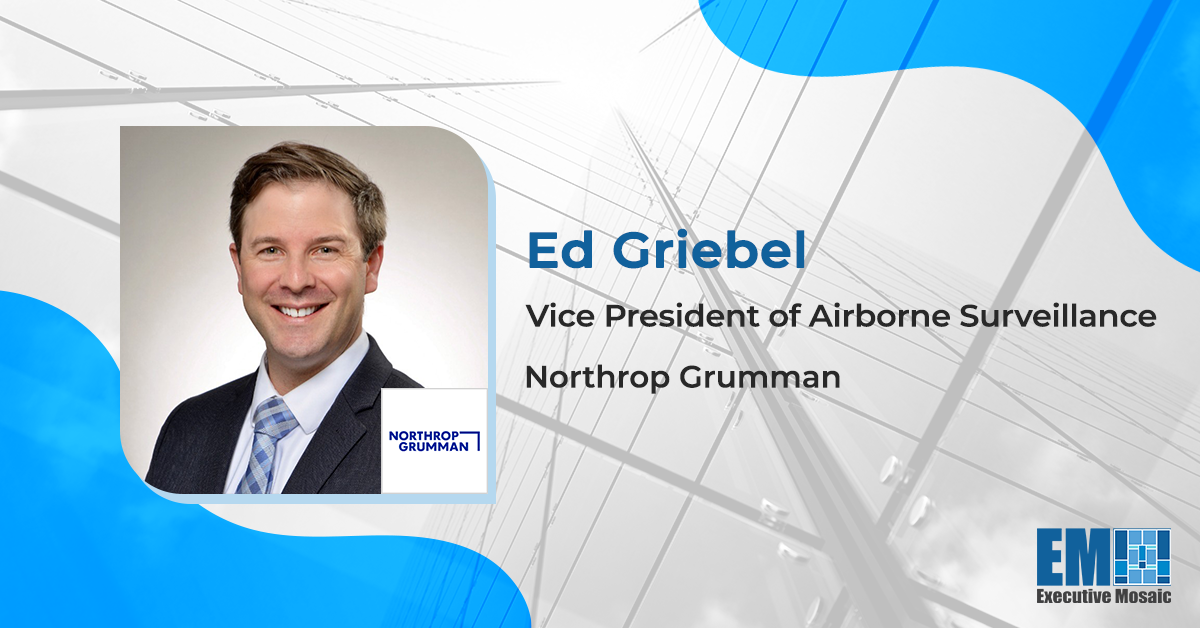 Northrop Appoints Ed Griebel as Airborne Surveillance VP