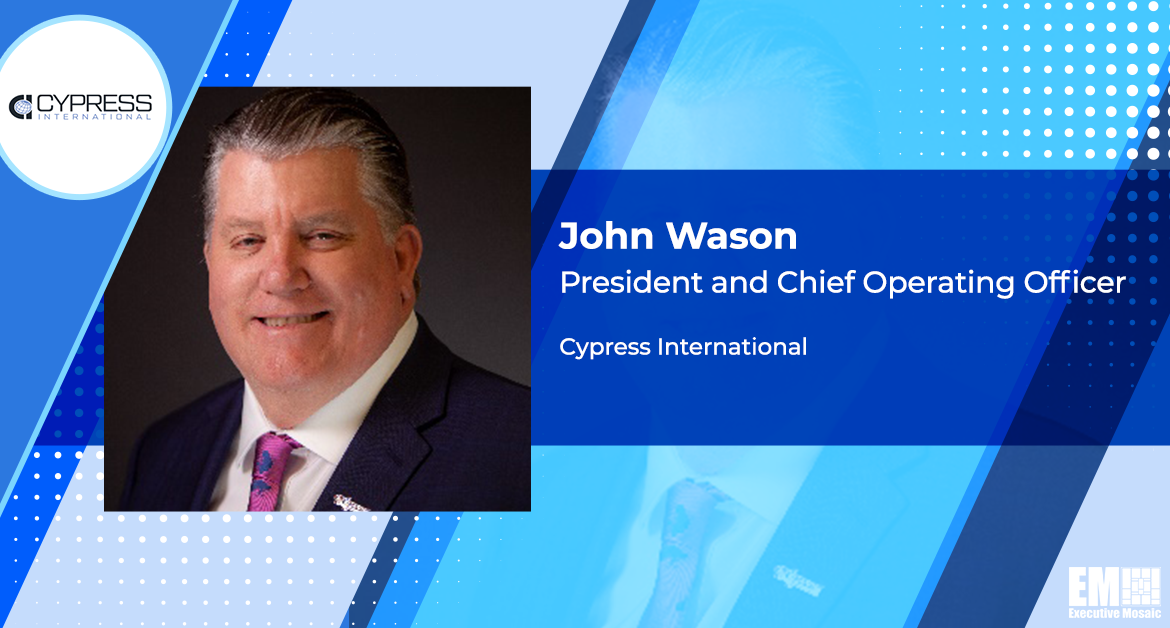 Army Veteran John Wason to Join Cypress International as President & COO; David Halverson Quoted