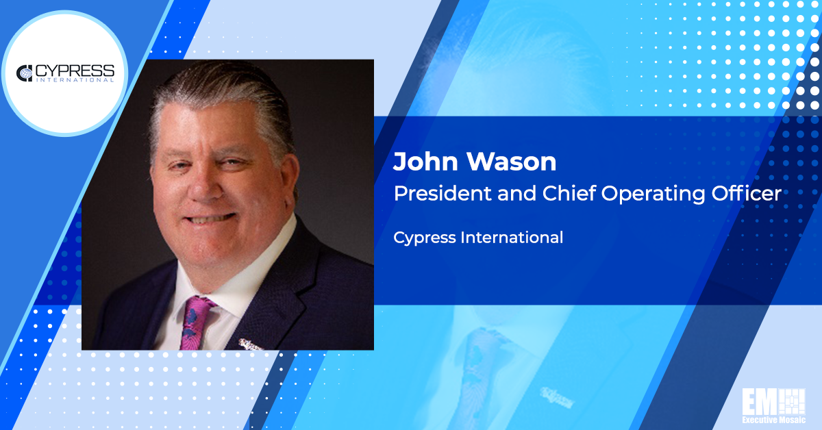 Army Veteran John Wason to Join Cypress International as President & COO; David Halverson Quoted