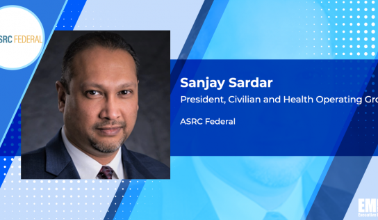 Former SAIC Exec Sanjay Sardar Joins ASRC Federal to Head Civilian & Health Operating Group