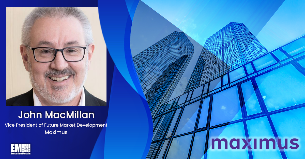 John MacMillan Appointed Maximus Future Market Development VP