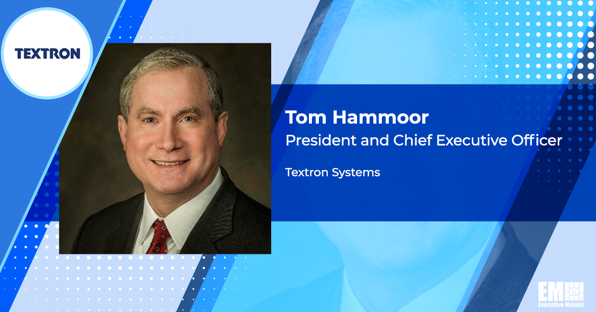 Tom Hammoor Succeeds Lisa Atherton as Textron Systems President, CEO