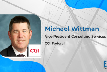 Michael Wittman Joins CGI’s Federal Subsidiary as Consulting Services VP